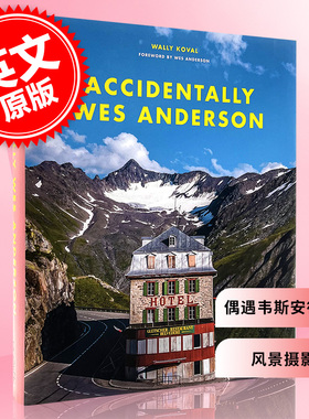 预售 偶遇韦斯安德森 英文原版 Accidentally Wes Anderson 布达佩斯大饭店 犬之岛 导演 风景摄影 精装