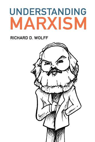 【预售 按需印刷】 Understanding Marxism 理解马克思主义  Richard D. Wolff 英文原版