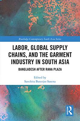 预售 按需印刷 Labor, Global Supply Chains and the Garment Industry in South Asia