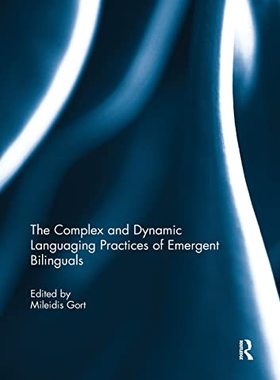 预售 按需印刷 The Complex and Dynamic Languaging Practices of Emergent Bilinguals