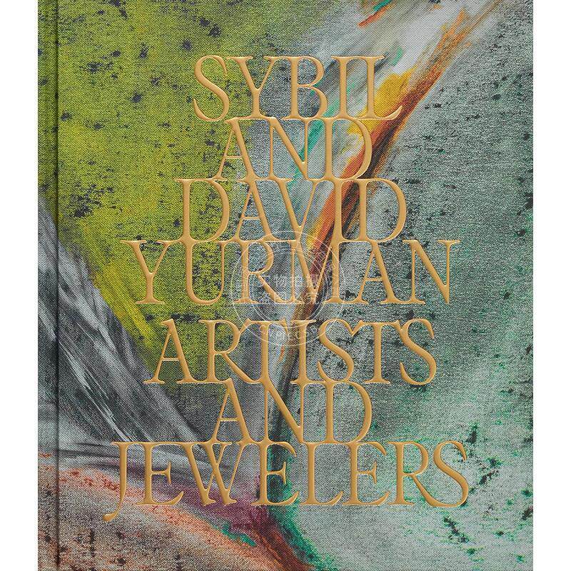 预售 大卫·雅曼夫妇：艺匠双杰 Sybil and David Yurman: Artists and Jewelers 艺术画册 英文原版 品牌专著 珠宝肖像 设计草图