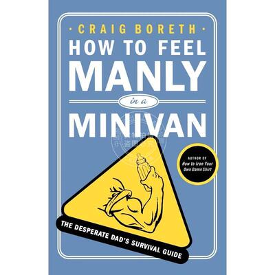 按需印刷  How to Feel Manly in a Minivan