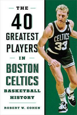 预售 按需印刷 40 Greatest Players in Boston Celtics Bask