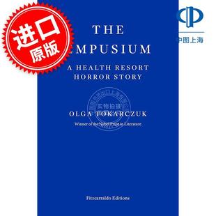 预售 艾姆普西翁：疗养胜地的恐怖故事 诺贝尔文学奖得主 托卡尔丘克 英文原版 The Empusium