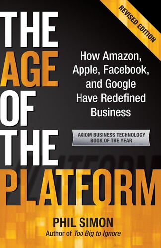 预售 按需印刷 The Age of the Platform: How Amazon  Apple  Facebook  and Google Have Redefined Business Phil Simon英文原