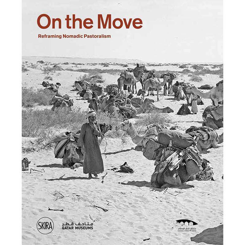 移动中：重塑游牧畜牧业 摄影艺术画集 英文原版 On the move: Reframing Nomadic Pastoralism