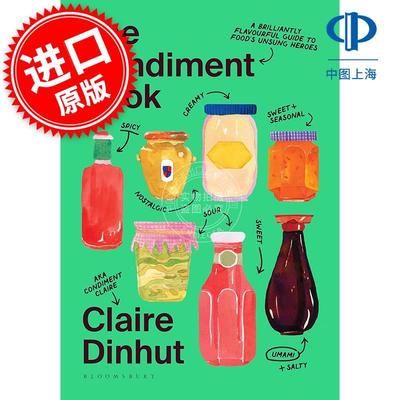 调味百科全书 美食无名英雄的美味指南 Claire Dinhut 英文原版 The Condiment Book