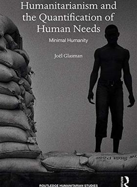 预售 按需印刷 Humanitarianism and the Quantification of Human Needs