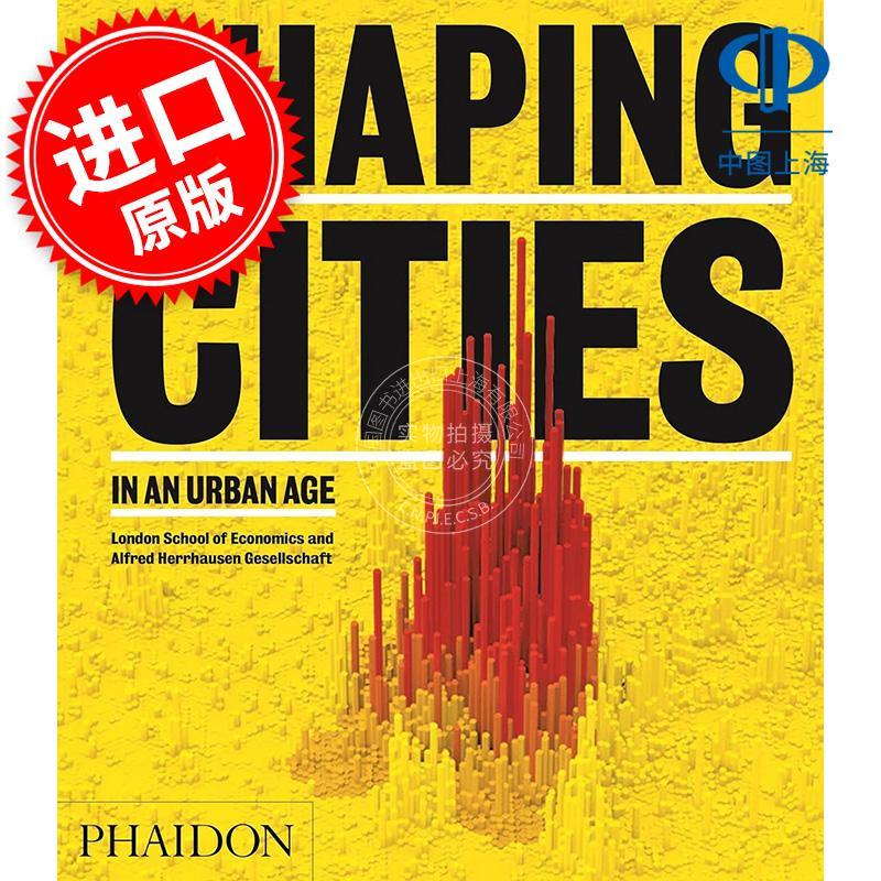 塑造城市时代的城市 Shaping Cities in an Urban Age 英文原版 探讨当代和未来城市问题 并用照片可视数据和统计资料来说明