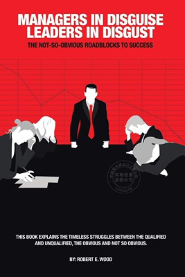 预售 按需印刷 管理者伪装成厌恶的领导者：通往成功的不那么明显的障碍 英文原版 Managers in Disguise-Leaders in Disgust