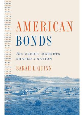 【满299送PUP新年台历】 American Bonds美国债券：信贷市场如何影响国家   普林斯顿