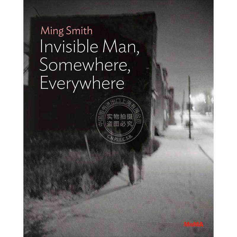 明·史密斯：隐形人 在某处 在各处 英文原版 艺术画册 Ming Smith: The Invisible Man