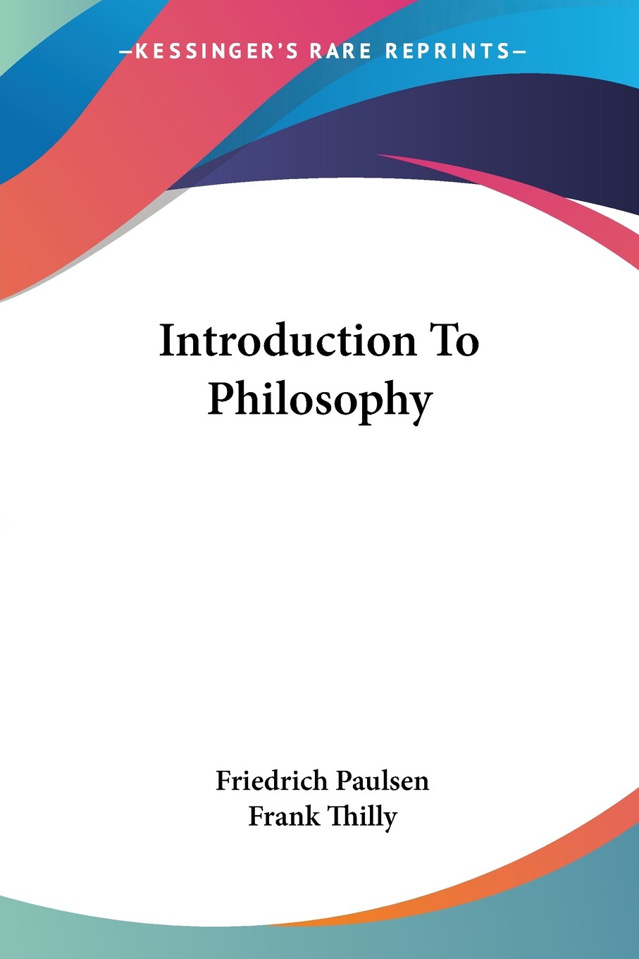 【预售 按需印刷】Introduction To Philosophy 哲学概论 Friedrich Paulsen 英文原版