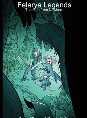 预售 按需印刷 Felarya Legends: The Man from Nowhere Felarya传奇:不知从哪里来的人 英文原版 Cesar Cernex" Garcia Sali