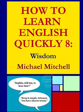 预售 按需印刷 How To Learn English Quickly 8 如何快速学习英语:智慧  Michael Mitchell 英文原版