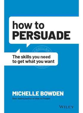 预售 按需印刷如何说服：获得想要的东西所需的技能How To Persuade: The Skills You Need To Get What You Want