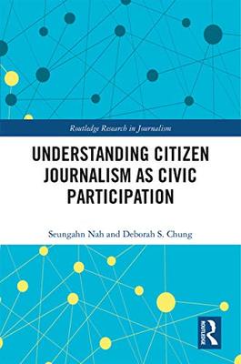预售 按需印刷 Understanding Citizen Journalism as Civic Participation