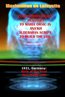 预售 按需印刷 Extraterrestrials Messages to Maria Orsic in Ana kh Aldebaran Script to Build the Vril
