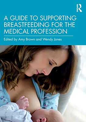 预售 按需印刷 A Guide to Supporting Breastfeeding for the Medical Profession