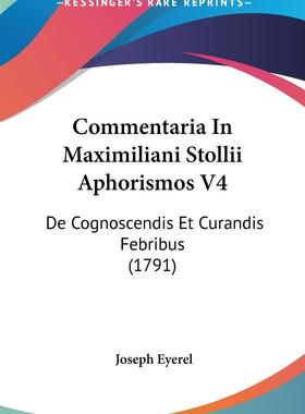 【预售 按需印刷】Commentaria In Maximiliani Stollii Aphorismos V4