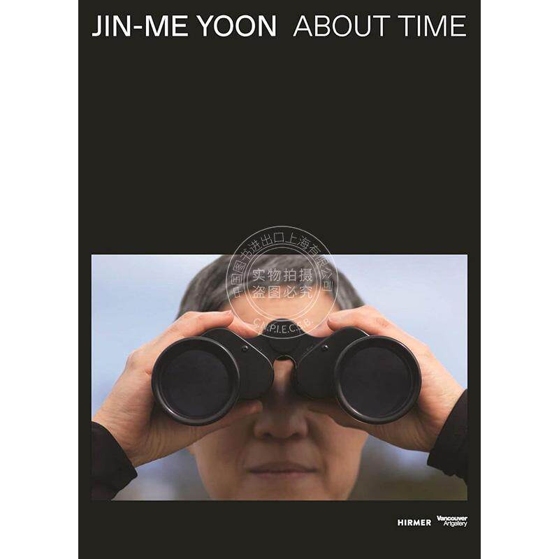 尹镇美:关于时间 加拿大摄影艺术家 艺术画册画集 Zoe Chan 英文原版 Jin-me Yoon: About Time