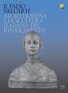 艺术中的伪造 Dario Del Bufalo 进口艺术 进口原版 Il Falso Nell'arte: Alceo Dossena E La Scultura Italiana Del Rinasciment