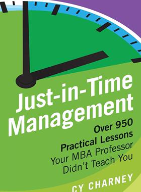 预售 按需印刷 准时制管理：超过950节你的MBA教授没有教你的实践课 英文原版 Just-In-Time Management