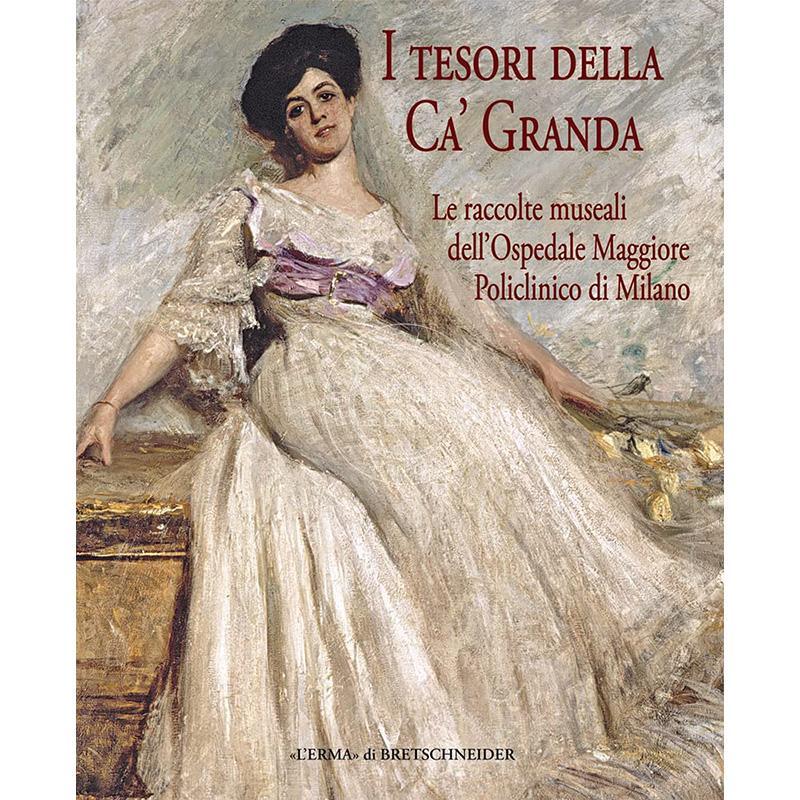 卡格兰达的珍宝：米兰马焦雷综合医院博物馆藏品 原版画册 意大利艺术I Tesori Della Ca'granda: Le Raccolte Museali Dell'osped