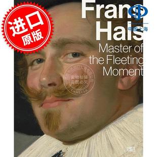 弗兰斯·哈尔斯 瞬间大师 现实主义画派 艺术画集 英文原版 Frans Hals: Master of the Fleeting Moment