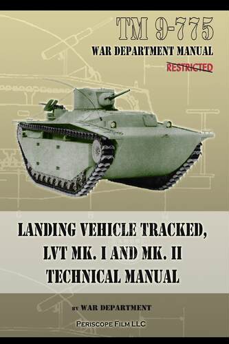 预售 按需印刷 TM 9-775 Landing Vehicle Tracked  LVT MK. I and MK. II Technical Manual