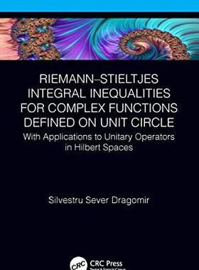 预售 按需印刷 Riemann&ndash;Stieltjes Integral Inequalities for Complex Functions Defined on Unit Circle