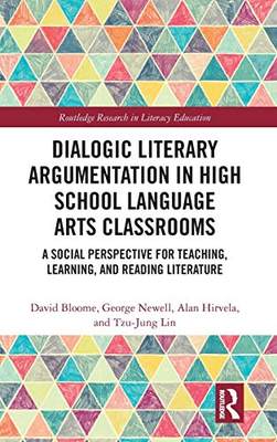 预售 按需印刷 Dialogic Literary Argumentation in High School Language Arts Classrooms
