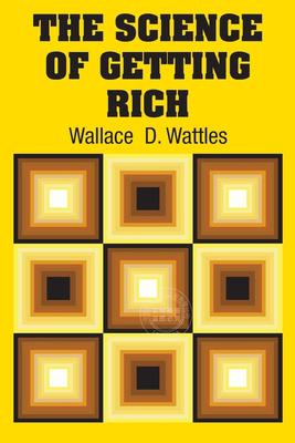 预售 按需印刷 The Science of Getting Rich 《致富的科学:完整而完整》(华莱士&middot;d&middot;沃特尔斯科学系列) Wallace D.