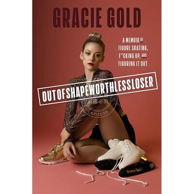 不配做失败者：花样滑冰回忆录 格雷西·高德 Gracie Gold 英文原版 Outofshapeworthlessloser: A Memoir of Figure Skating