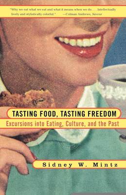 预售 按需印刷 Tasting Food  Tasting Freedom  Excursions into Eating  Power  and the Past 品尝食物，品尝自由 Sidney Mintz