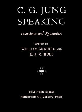 【满299送PUP新年台历】英文原版 C.G. Jung Speaking: Interviews and Encounters ( Bollingen Series (General) #104 )普林斯顿