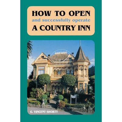 预售 按需印刷 How to Open (and Successfully Operate) a Country Inn (Revised)