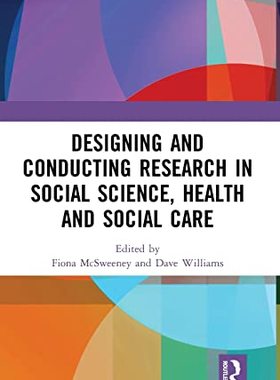 预售 按需印刷 Designing and Conducting Research in Social Science, Health and Social Care
