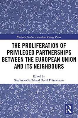 预售 按需印刷 The Proliferation of Privileged Partnerships between the European Union and its Neighbours