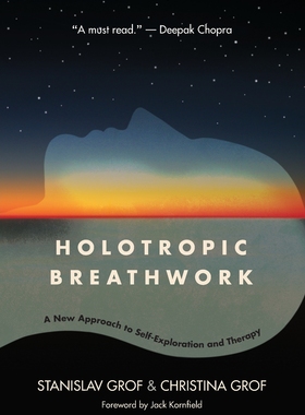预售 按需印刷 Holotropic Breathwork: A New Approach to Self-Exploration and Therapy全息呼吸:自我探索和治疗的新方法英文原