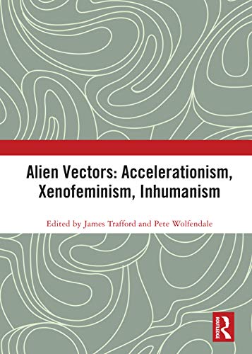 预售 按需印刷 Alien Vectors: Accelerationism, Xenofeminism, Inhumanism