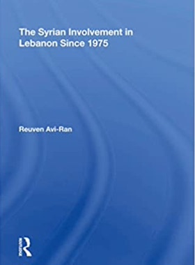 预售 按需印刷 The Syrian Involvement In Lebanon Since 1975