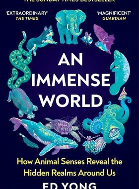 现货 巨大的世界 动物的感官如何揭示我们周围的隐藏领域 英文原版 An Immense World 中图上海