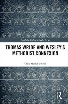 预售 按需印刷 Thomas Wride and Wesley&rsquo;s Methodist Connexion