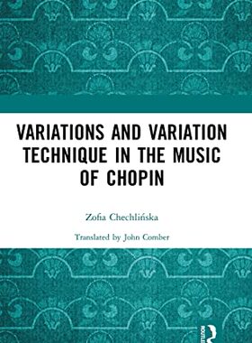 预售 按需印刷 Variations and Variation Technique in the Music of Chopin