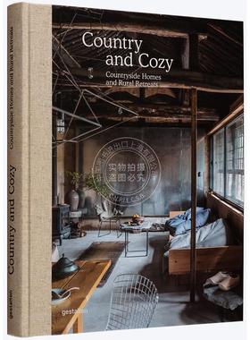 乡村与舒适:乡村住宅与度假胜地 建筑设计艺术 英文原版 Country and Cozy: Countryside homes and rural retreats