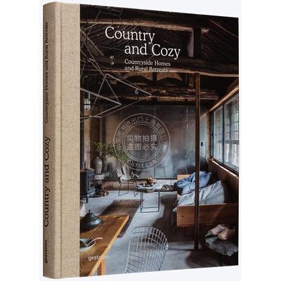 乡村与舒适:乡村住宅与度假胜地 建筑设计艺术 英文原版 Country and Cozy: Countryside homes and rural retreats