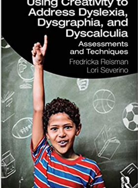 预售 按需印刷 Using Creativity to Address Dyslexia, Dysgraphia, and Dyscalculia