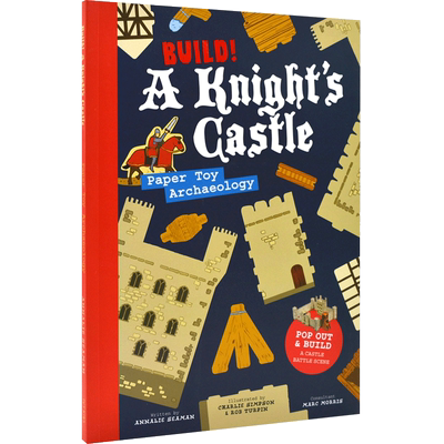 现货 建造!骑士城堡:建立城堡战斗场景 英文原版 Build!A Knight's Castle:Pop Out and Build a Castle Battle Scene 立体书