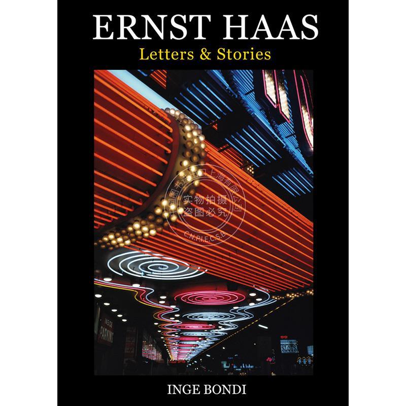 恩斯特?哈斯：信件与故事 摄影作品集 Inge Bondi 英文原版 Ernst Haas: Letters & Stories